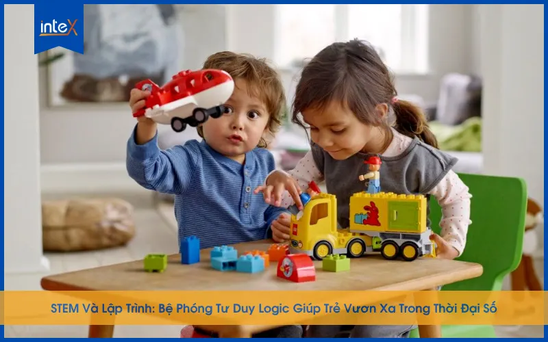 STEM Và Lập Trình: Bệ Phóng Tư Duy Logic Giúp Trẻ Vươn Xa Trong Thời Đại Số