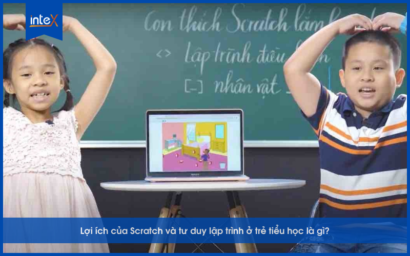 lợi ích của Scratch trong phát triển tư duy lập trình cho trẻ em
