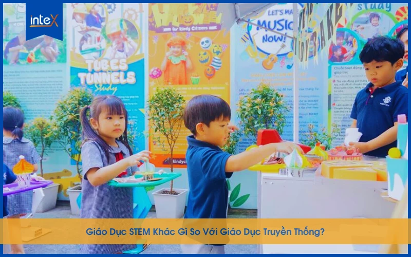Giáo dục STEM khác gì giáo dục truyền thống