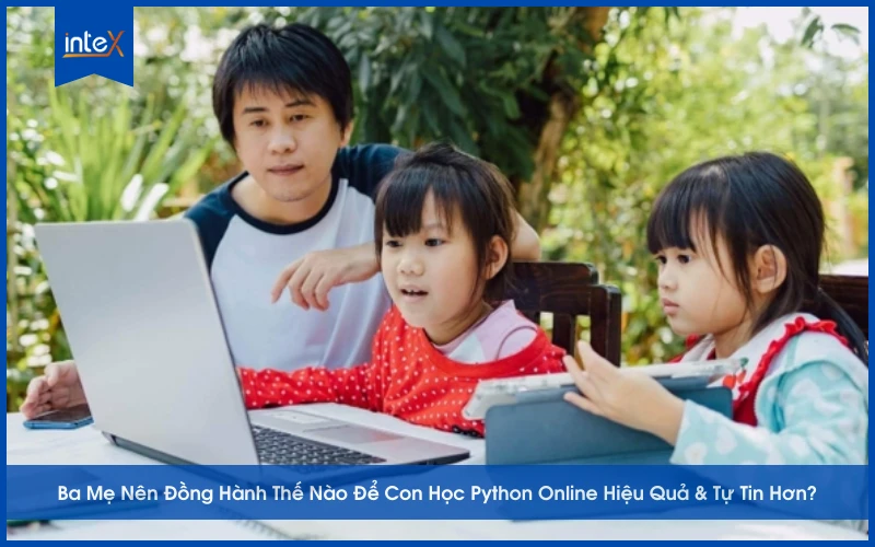 Ba mẹ đồng hành cùng con học Python online – Trẻ em học lập trình trên laptop với sự hướng dẫn và khích lệ