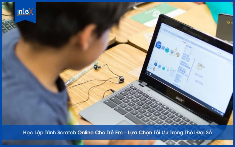 Trẻ em học lập trình Scratch online trên máy tính – khóa học lập trình cho trẻ em tại inteX