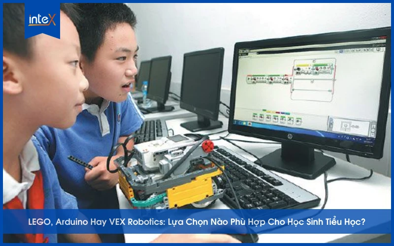 LEGO, Arduino Hay VEX Robotics_ Lựa Chọn Nào Phù Hợp Cho Học Sinh Tiểu Học