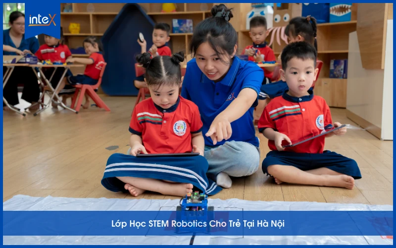 Lớp Học STEM Robotics Cho Trẻ Tại Hà Nội