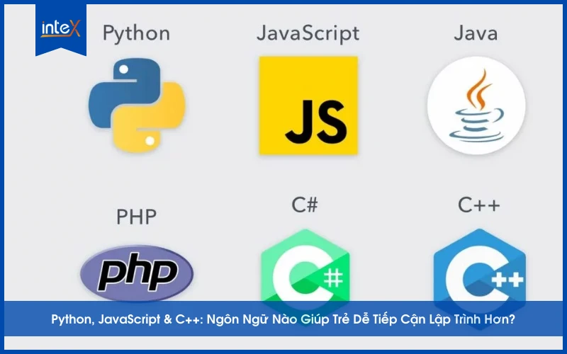 Python, JavaScript và C++: lựa chọn ngôn ngữ lập trình phù hợp cho trẻ em học từ đầu.