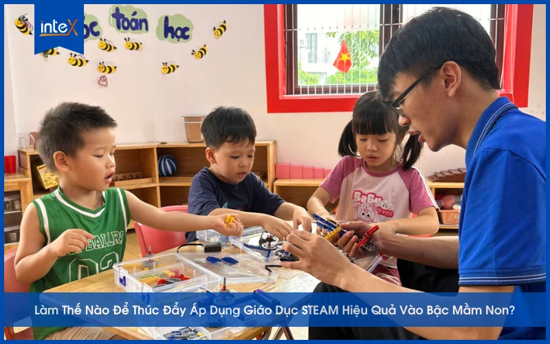 thúc đẩy giáo dục STEAM hiệu quả