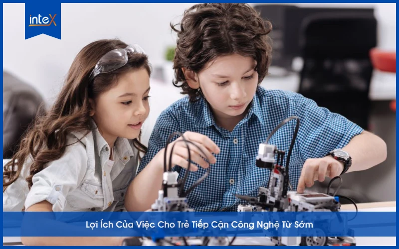 Lợi Ích Của Việc Cho Trẻ Tiếp Cận Công Nghệ Từ Sớm