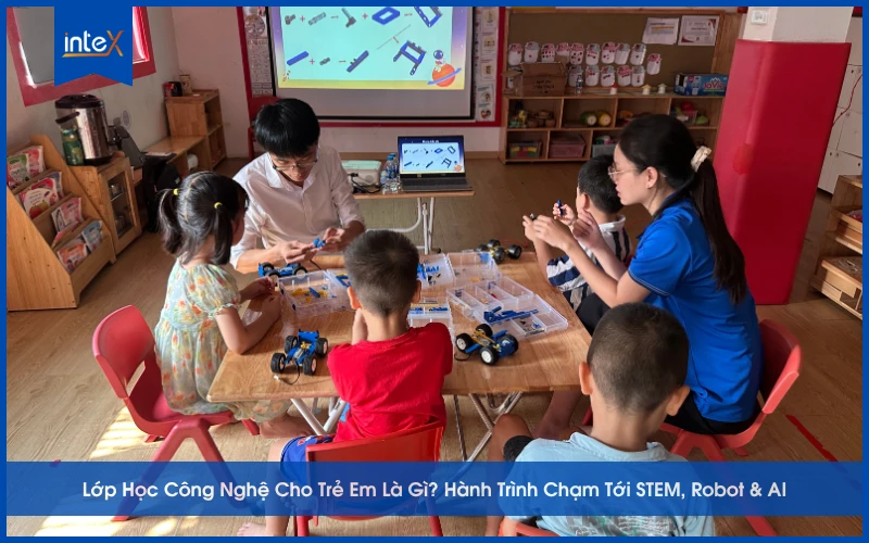 Lớp Học Công Nghệ Cho Trẻ Em Là Gì_ Hành Trình Chạm Tới STEM, Robot & AI
