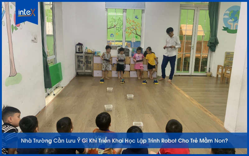 Nhà Trường Cần Lưu Ý Gì Khi Triển Khai Học Lập Trình Robot Cho Trẻ Mầm Non