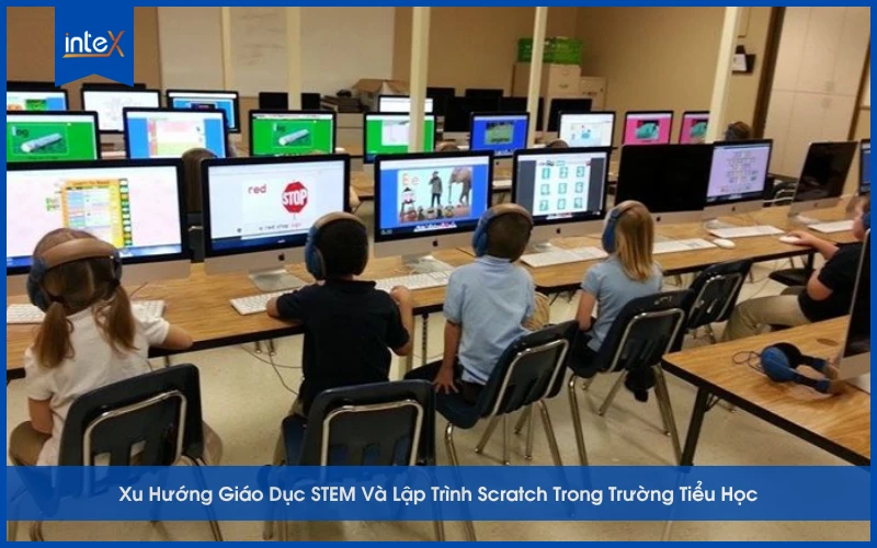 Xu Hướng Giáo Dục STEM Và Lập Trình Scratch Trong Trường Tiểu Học