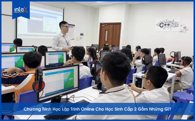 Chương Trình Học Lập Trình Online Cho Học Sinh Cấp 2 Gồm Những Gì