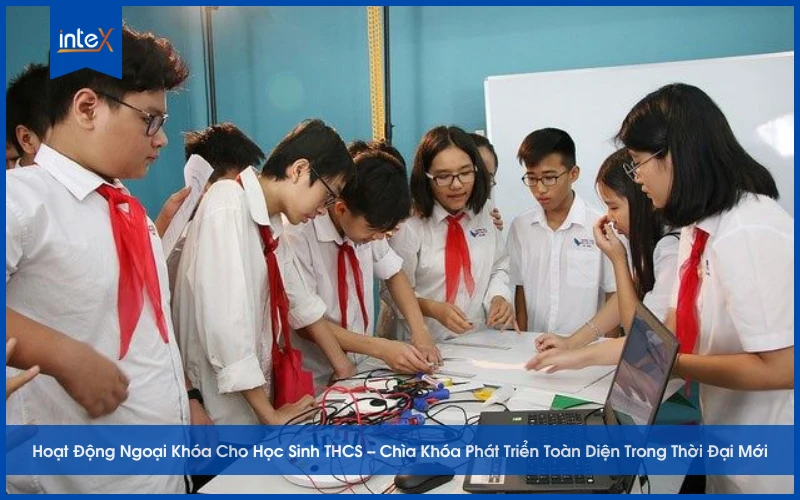 Hoạt Động Ngoại Khóa Cho Học Sinh THCS – Chìa Khóa Phát Triển Toàn Diện Trong Thời Đại Mới