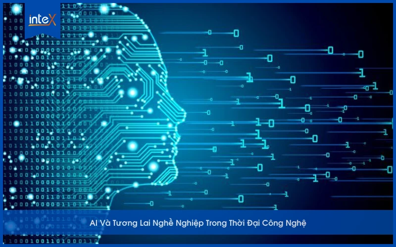 AI Và Tương Lai Nghề Nghiệp Trong Thời Đại Công Nghệ
