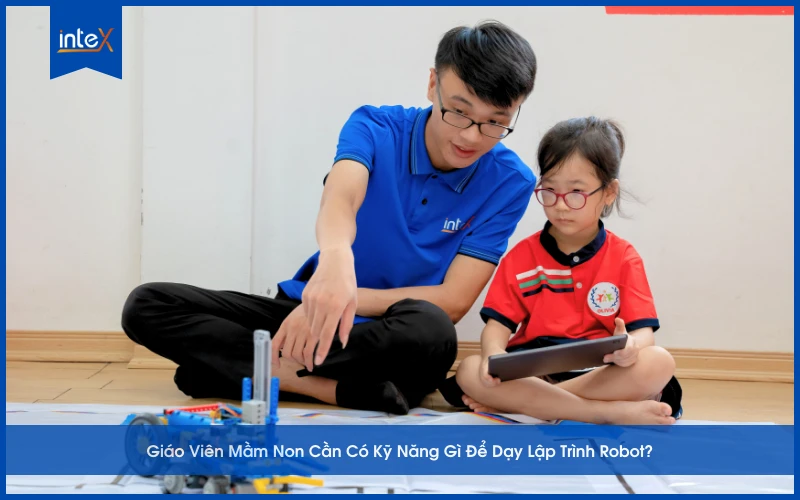 Kỹ Năng Gì Để Dạy Lập Trình Robot