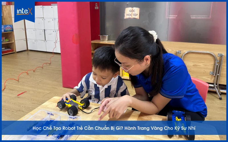 Học Chế Tạo Robot Trẻ Cần Chuẩn Bị Gì_ Hành Trang Vàng Cho Kỹ Sư Nhí