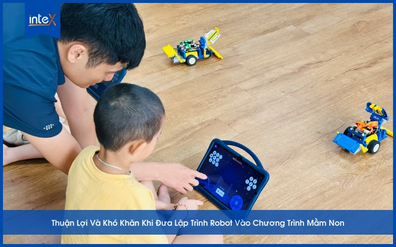 Thuận Lợi Và Khó Khăn Khi Đưa Lập Trình Robot Vào Chương Trình Mầm Non