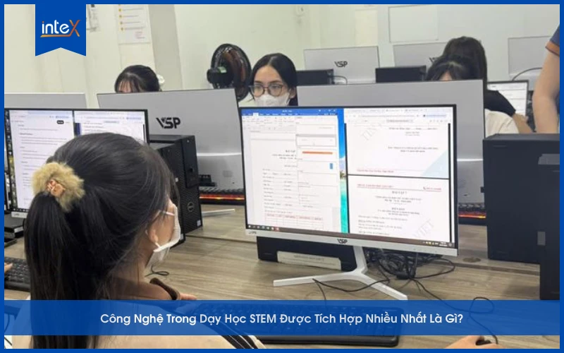 Công Nghệ Trong Dạy Học STEM Được Tích Hợp Nhiều Nhất Là Gì