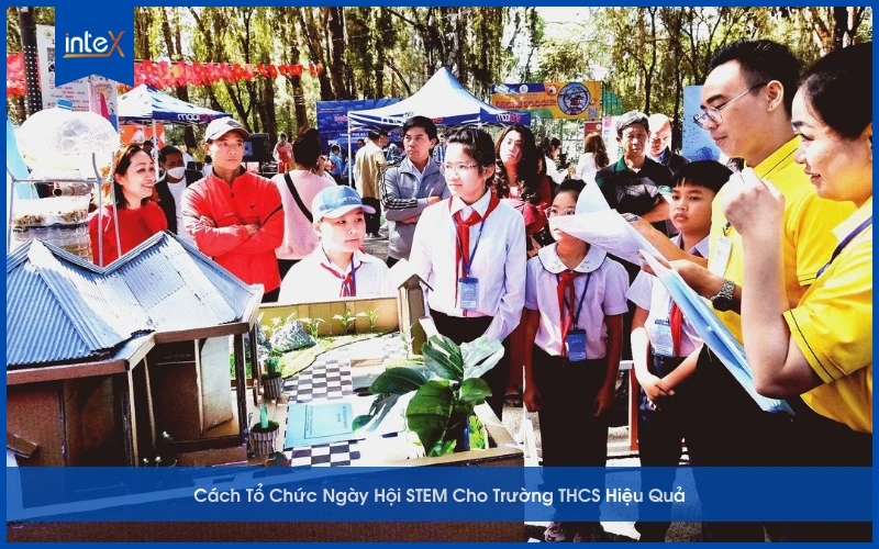 Cách Tổ Chức Ngày Hội STEM Cho Trường THCS Hiệu Quả