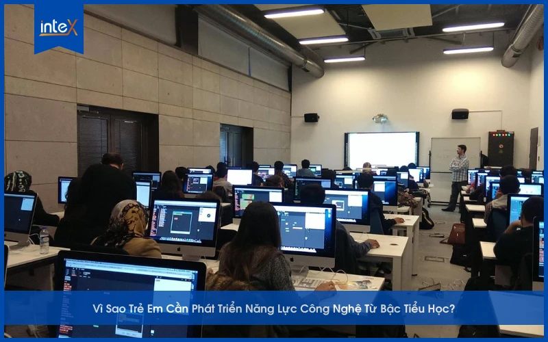 Vì Sao Trẻ Em Cần Phát Triển Năng Lực Công Nghệ Từ Bậc Tiểu Học