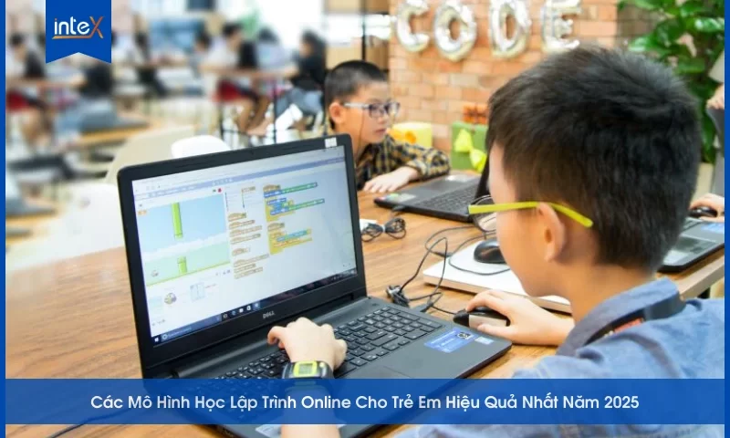 Các Mô Hình Học Lập Trình Online Cho Trẻ Em Hiệu Quả Nhất Năm 2025