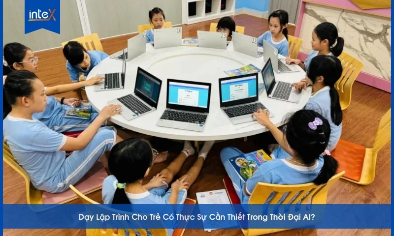 Dạy Lập Trình Cho Trẻ Có Thực Sự Cần Thiết Trong Thời Đại AI