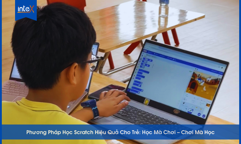 Phương pháp học Scratch hiệu quả cho trẻ em từ 8 đến 12 tuổi