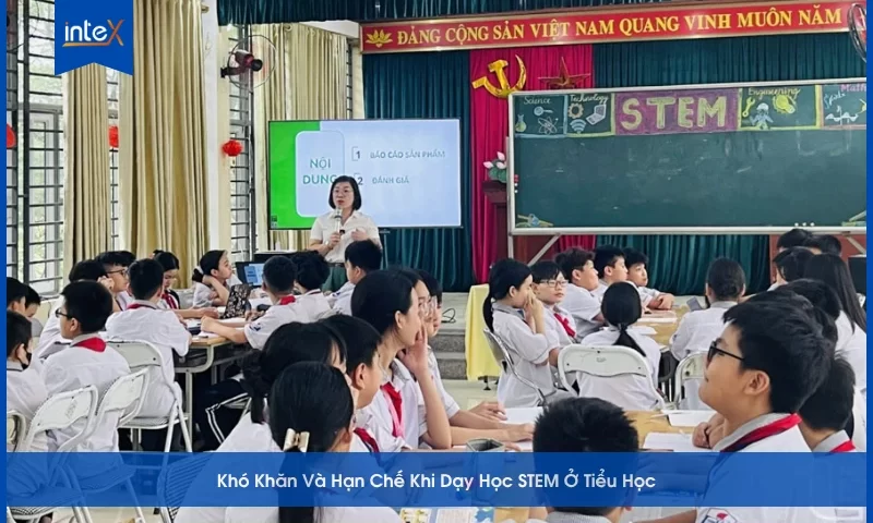 Khó Khăn Và Hạn Chế Khi Dạy Học STEM Ở Tiểu Học