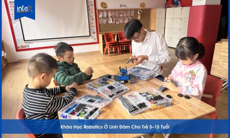 Khóa Học Robotics Ở Linh Đàm Cho Trẻ 5–15 Tuổi