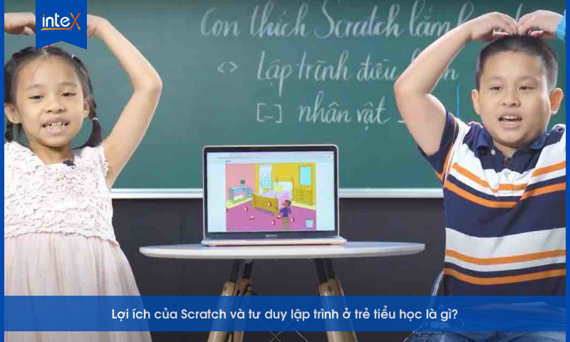 lợi ích của Scratch trong phát triển tư duy lập trình cho trẻ em