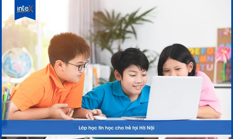 Lớp học tin học cho trẻ tại Hà Nội