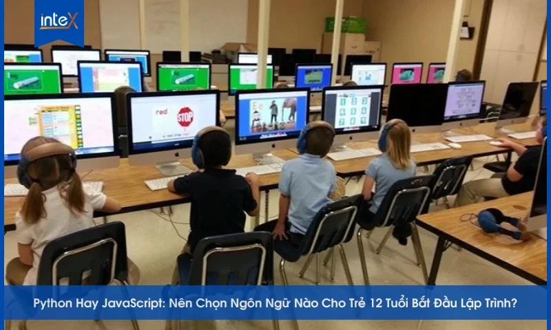 Python Hay JavaScript_ Nên Chọn Ngôn Ngữ Nào Cho Trẻ 12 Tuổi Bắt Đầu Lập Trình
