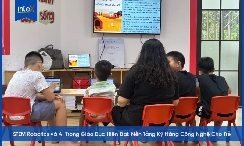 STEM Robotics và AI Trong Giáo Dục Hiện Đại_ Nền Tảng Kỹ Năng Công Nghệ Cho Trẻ