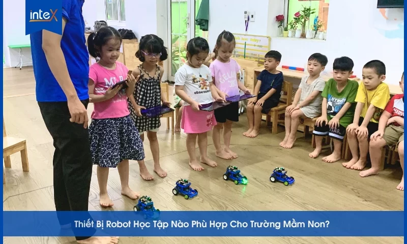 Thiết Bị Robot Học Tập Nào Phù Hợp Cho Trường Mầm Non_ 