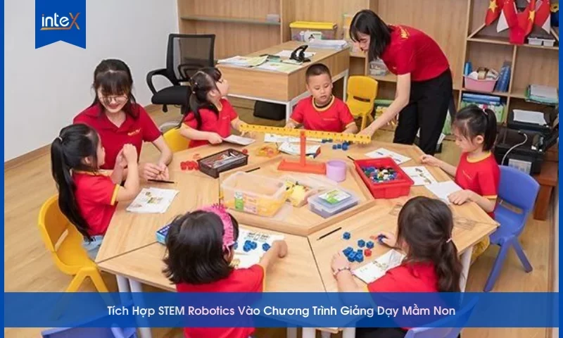 Tích Hợp STEM Robotics Vào Chương Trình Giảng Dạy Mầm Non