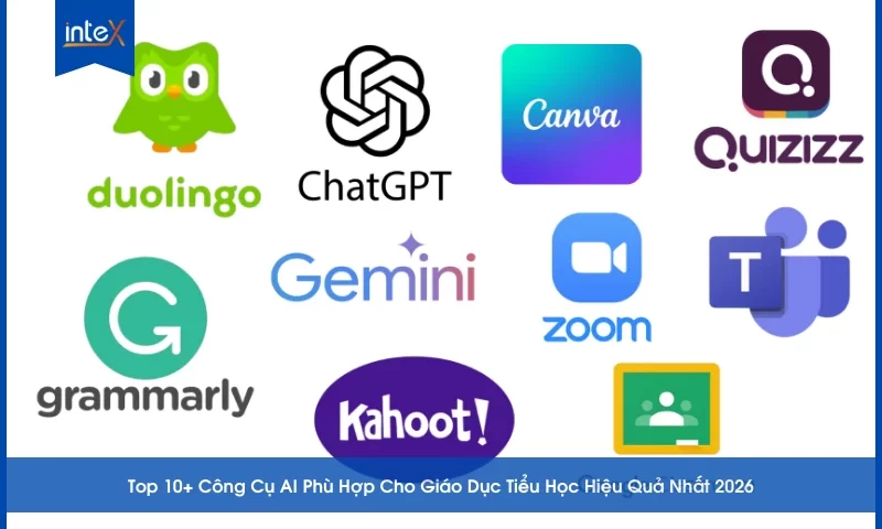 Top 10+ Công Cụ AI Phù Hợp Cho Giáo Dục Tiểu Học Hiệu Quả Nhất 2026