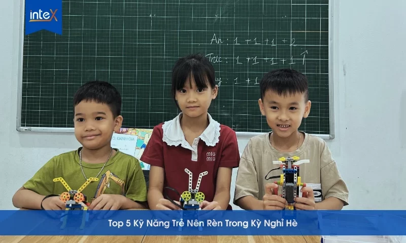 Top 5 Kỹ Năng Trẻ Nên Rèn Trong Kỳ Nghỉ Hè