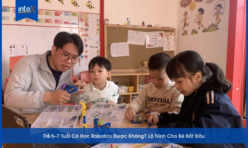 Trẻ 5–7 Tuổi Có Học Robotics Được Không_ Lộ Trình Cho Bé Bắt Đầu