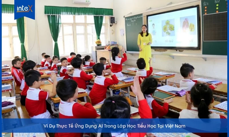 Ví Dụ Thực Tế Ứng Dụng AI Trong Lớp Học Tiểu Học Tại Việt Nam