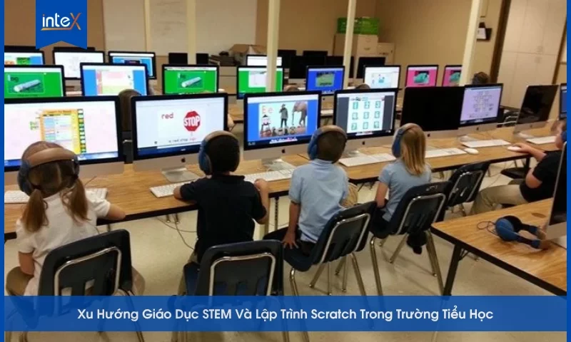 Xu Hướng Giáo Dục STEM Và Lập Trình Scratch Trong Trường Tiểu Học