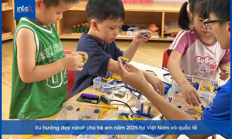 Xu hướng dạy robot cho trẻ em năm 2025 – Việt Nam & quốc tế
