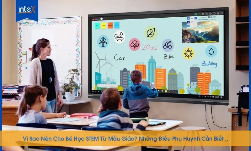 Bé học STEM qua hoạt động lắp ráp và trải nghiệm sáng tạo, phát triển tư duy logic ngay từ nhỏ.