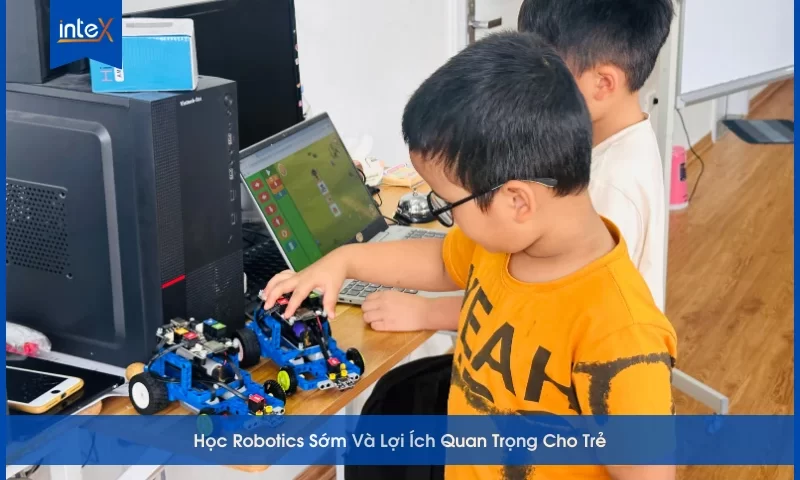 Trẻ em học Robotics sớm để phát triển tư duy và sáng tạo