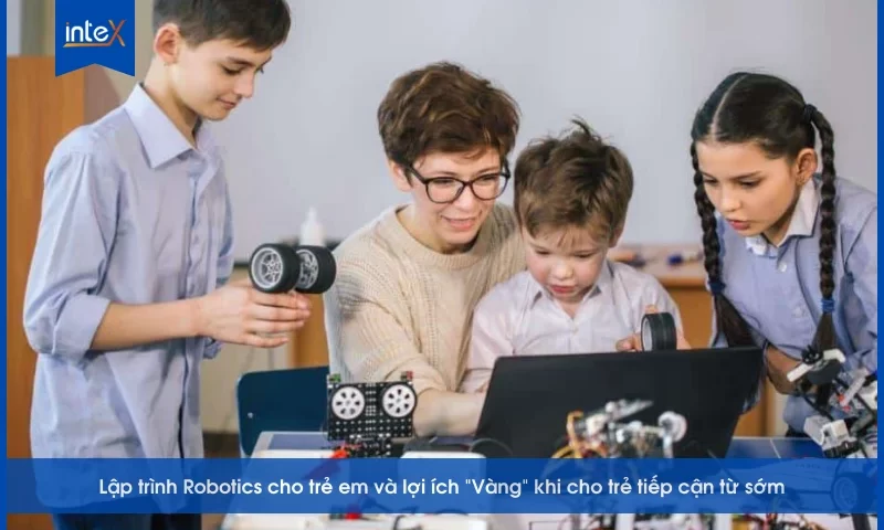 Học lập trình robot cho trẻ em tại Hà Nội phát triển kỹ năng công nghệ từ sớm