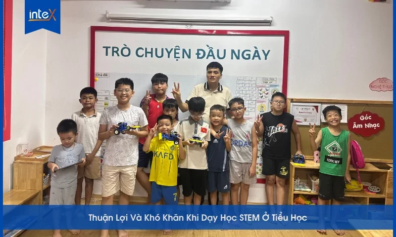 Thuận lợi và khó khăn khi dạy học STEM ở tiểu học – giải pháp thực tế giúp giáo viên áp dụng hiệu quả.